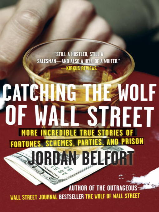Title details for Catching the Wolf of Wall Street by Jordan Belfort - Available